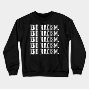 End Racism Crewneck Sweatshirt